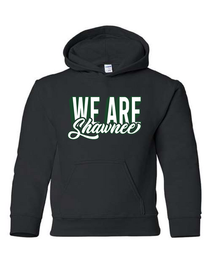Shawnee 26- Gildan Hooded Sweatshirt (18500) We Are Shawnee